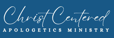 Christ Centered Apologetics Ministry