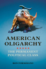 Cover of American Oligarchy: The Permanent Political Class